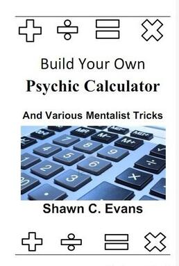 Shawn Evans - Build Your Own Psychic Calculator & Various Me