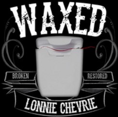 Waxed by Lonnie Chevrie (Video Download)