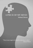 A Piece Of My Mind by Michael Murray