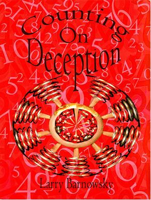 Larry Barnowsky - Counting on Deception