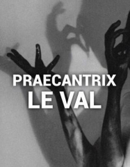 Praecantrix by Le Val