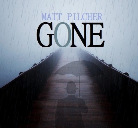 GONE - By Matt Pilcher (Instant Download)