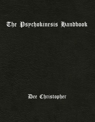 The Psychokinesis Handbook by Dee Christopher (PDF Download)