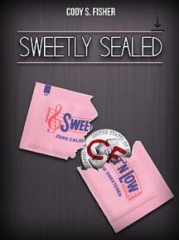 Sweetly Sealed by Cody Fisher