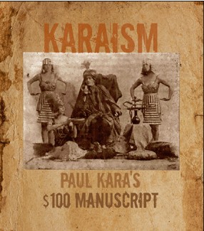 Karaism $100 Manuscript By Paul Kara (PDF Download)