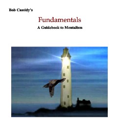 Bob Cassidy - Fundamentals - A Guidebook to Mentalism (PDF Download)