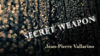 The Secret Weapon by Jean-Pierre Vallarino