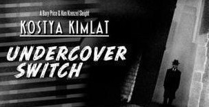 Dan and Dave - Kostya Kimlat - Undercover Switch