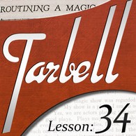 Tarbell 34: Routining a Magic Show (Instant Download)