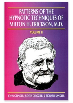 Patterns of the Hypnotic Techniques of Milton H. Erickson, M.D., Vol. 2