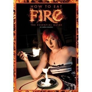 Carisa Hendrix - How to Eat Fire