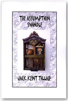Jack Kent Tillar - The Assumption Swindle