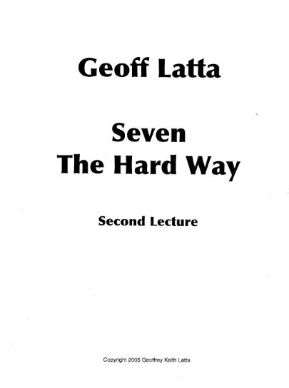 Geoff Latta - Seven the Hard Way - Second Lecture - 2005