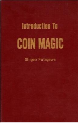 Shigeo Futagawa - Introduction To Coin Magic