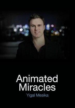 Animated Miracles by Yigal Mesika