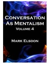 Conversation As Mentalism Vol. 4 by Mark Elsdon (eBook Download)