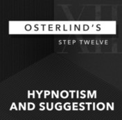 Osterlind's 13 Steps: Step 12: Hypnotism & Suggestion by Richard Osterlind