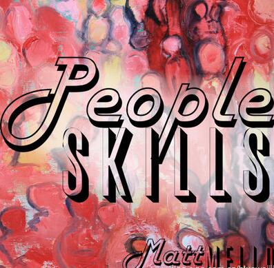 Matt Mello - People Skills