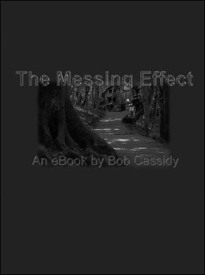 Bob Cassidy - The Messing Effect