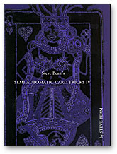 Semi-Automatic Card Tricks Vol 4 By Steve Beam