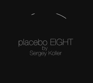 Placebo Eight by Sergey Koller