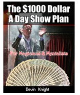 The $1000 Dollar A Day Show Plan by Devin Knight PDF