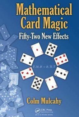 Mathematical Card Magic (Fifty-Two New Effects) by Colm Mulcahy
