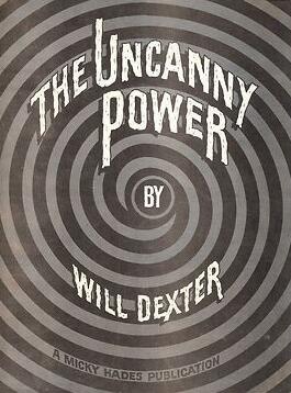 Will Dexter - The Uncanny Power